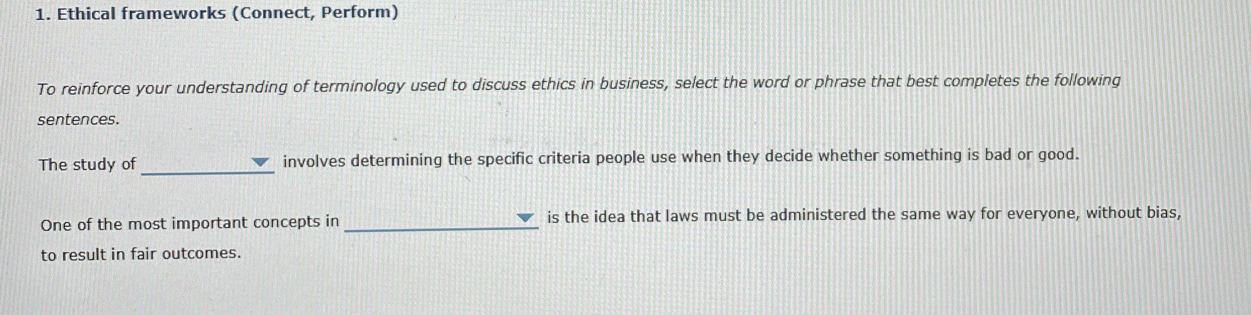  Ethical frameworks (Connect, Perform) To reinforce your understanding of terminology used
