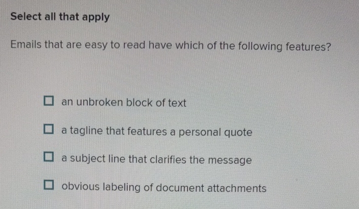  Select all that apply Emails that are easy to read have