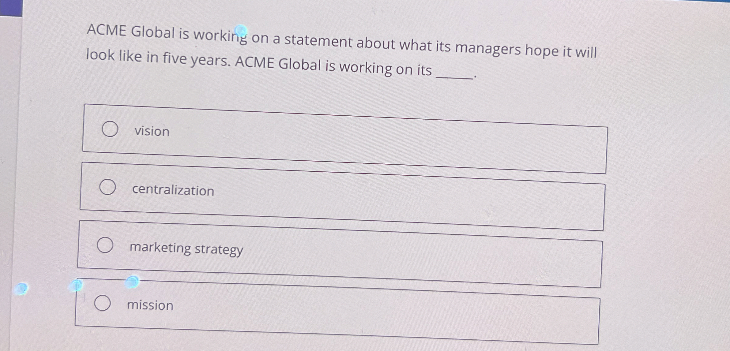  ACME Global is working on a statement about what its managers