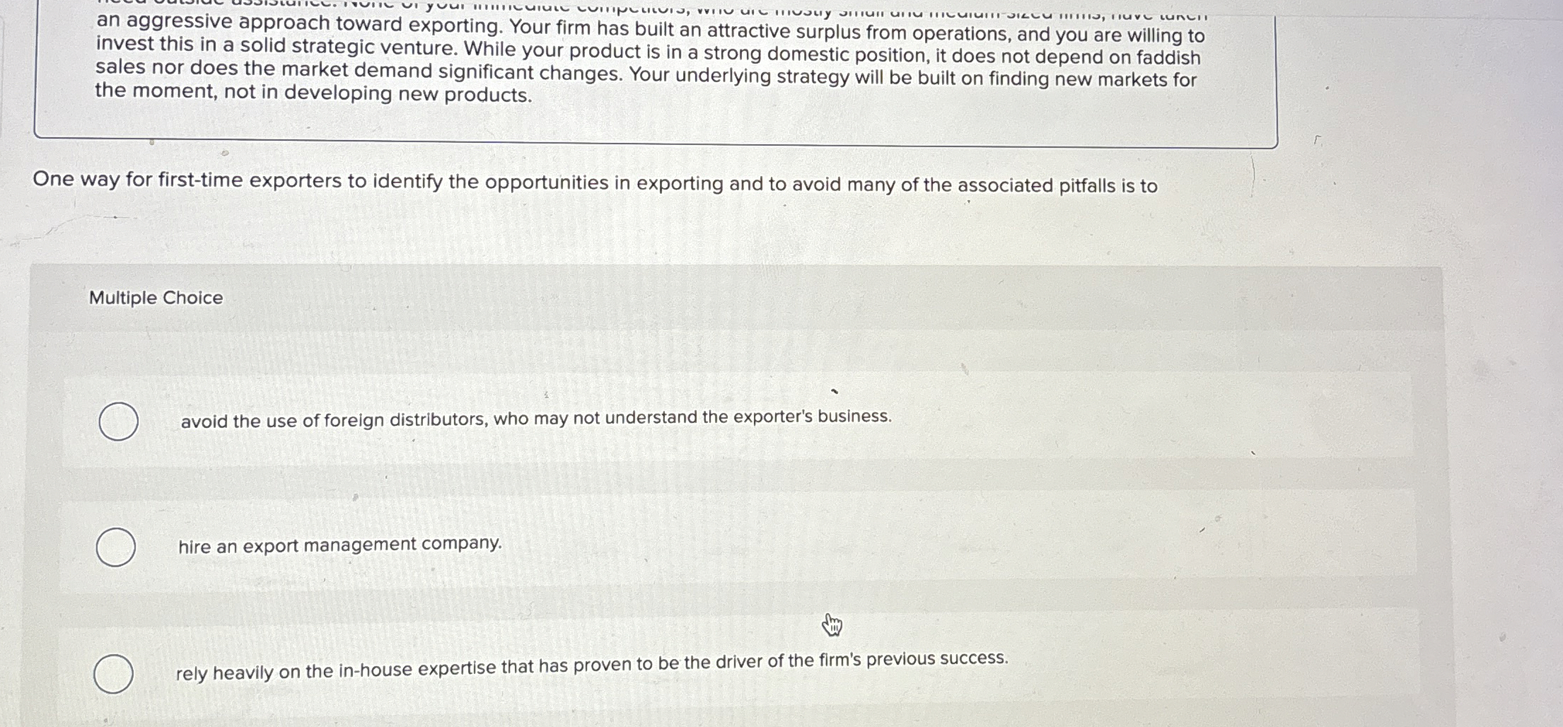  an aggressive approach toward exporting. Your firm has built an attractive