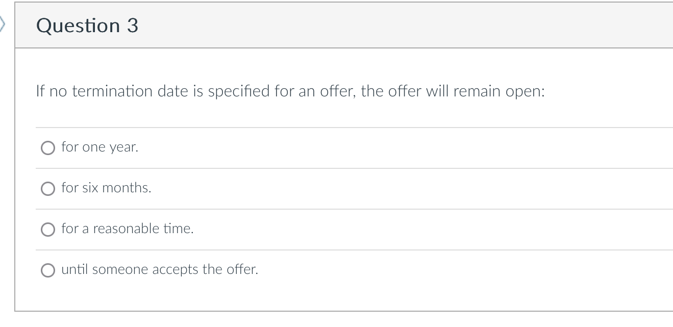  Question 3 If no termination date is specified for an offer,