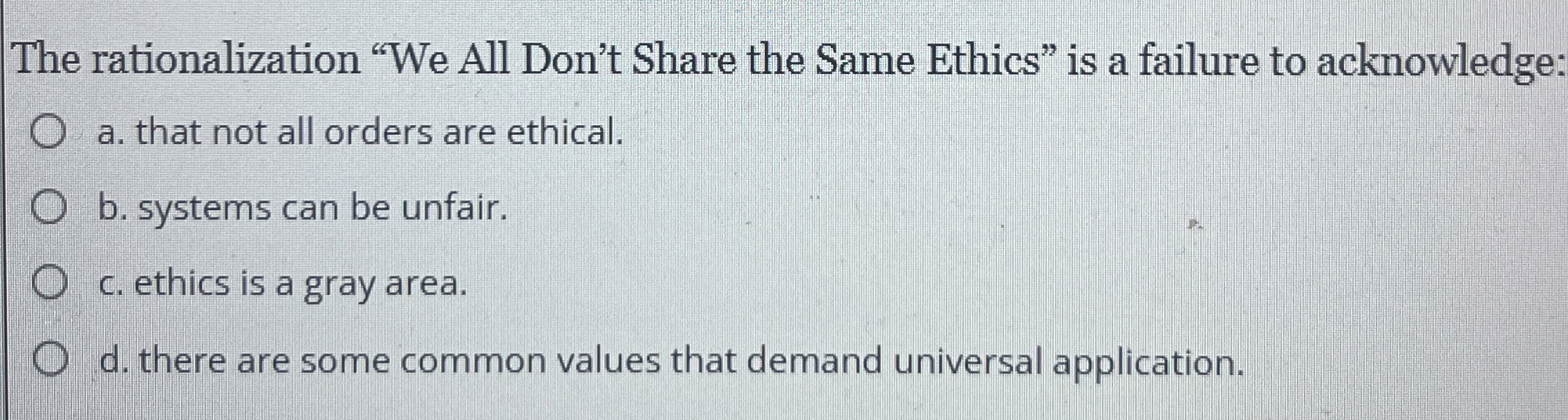  The rationalization "We All Don't Share the Same Ethics" is a