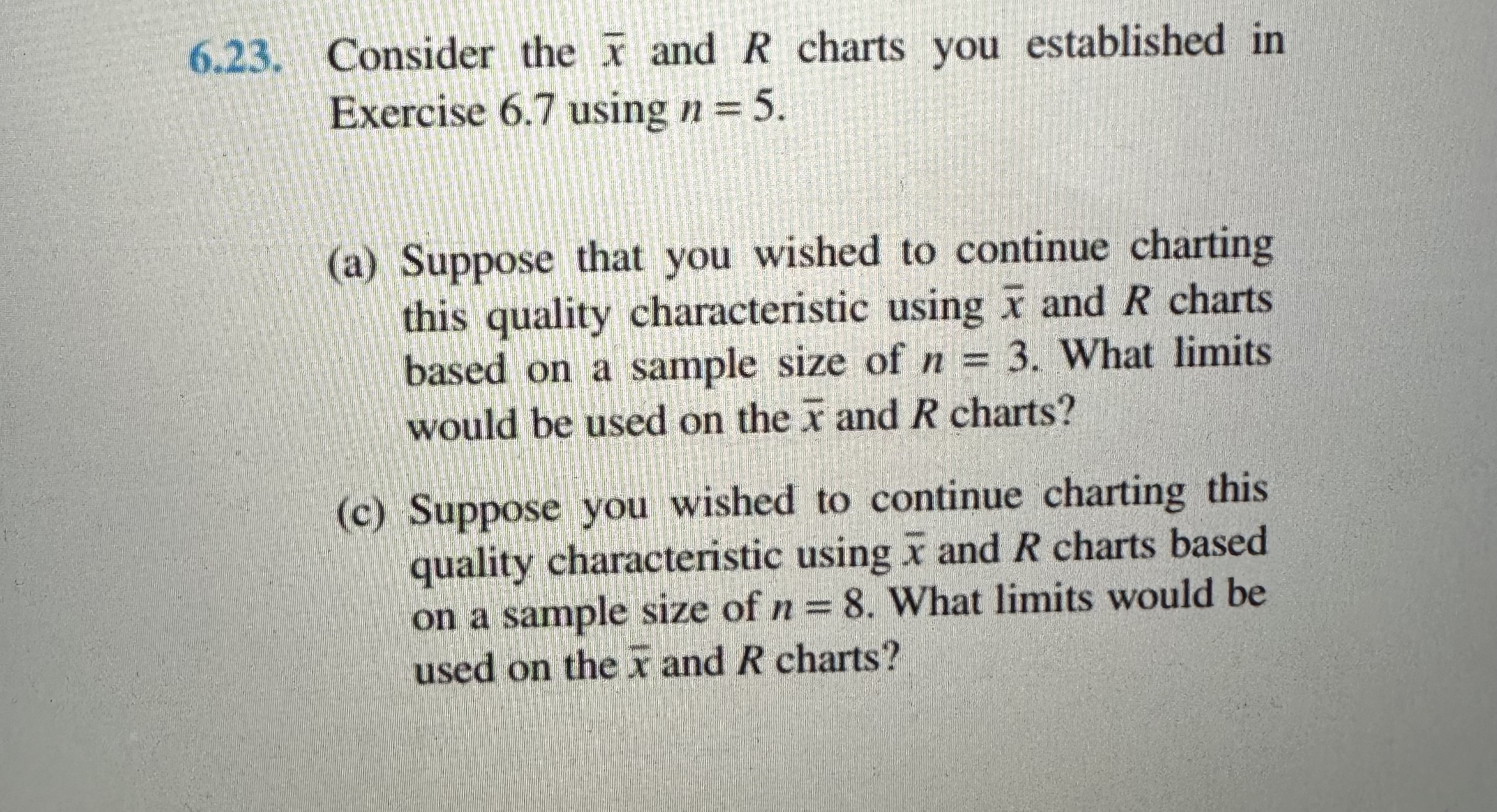 6.23. Consider the x and R charts you established in Exercise