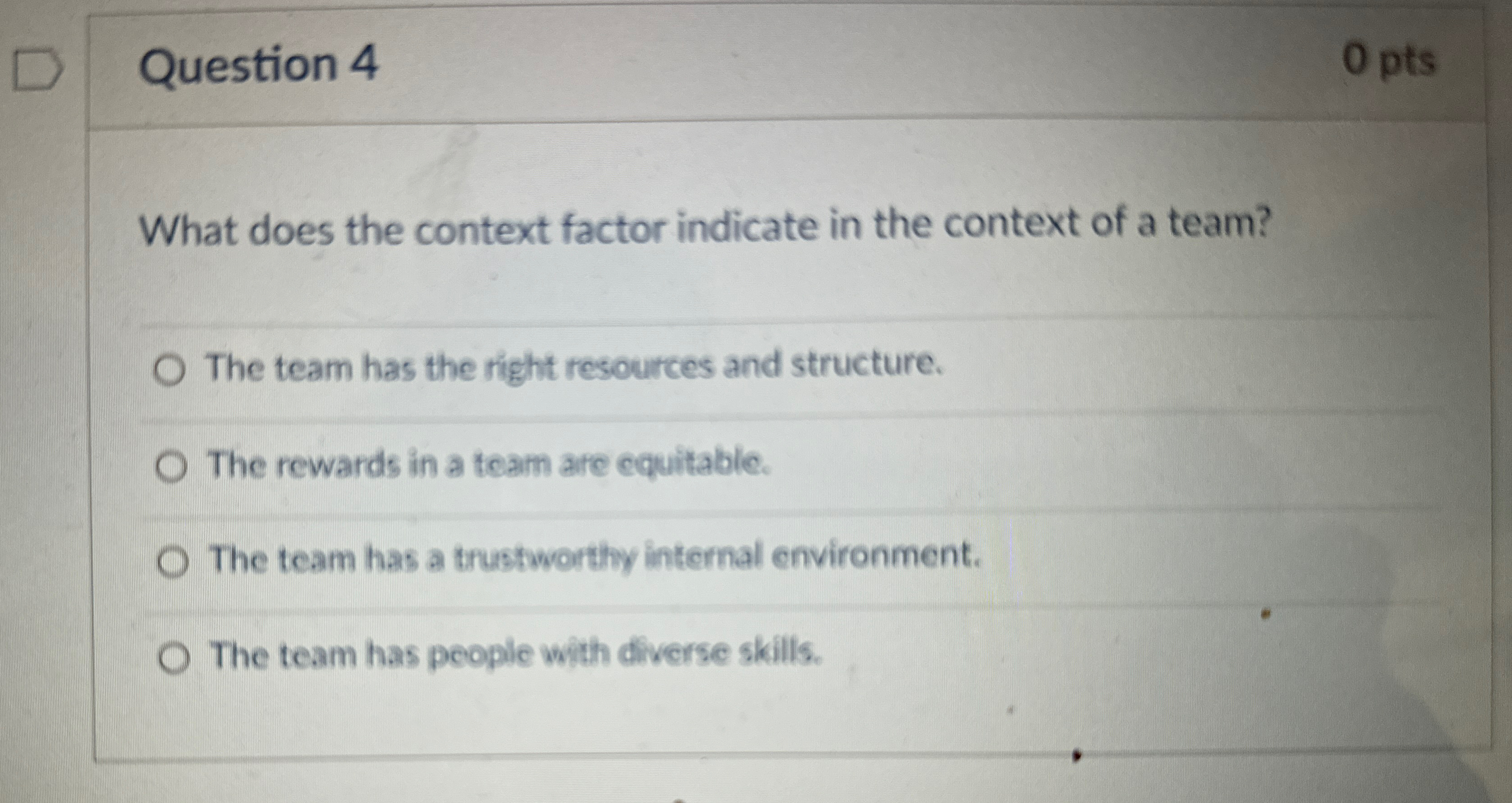  Question 4 0 pts What does the context factor indicate in