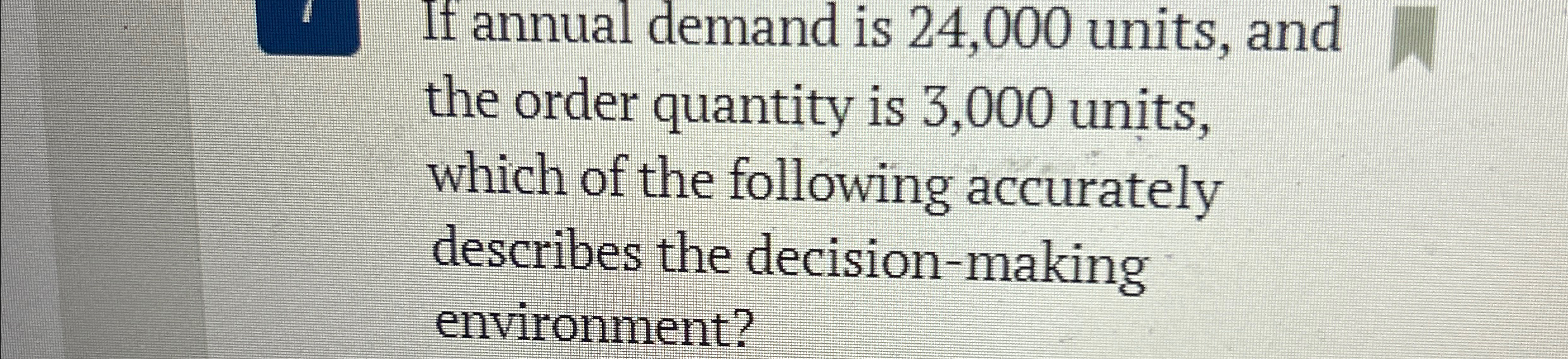 If annual demand is 24,000 units, and the order quantity is