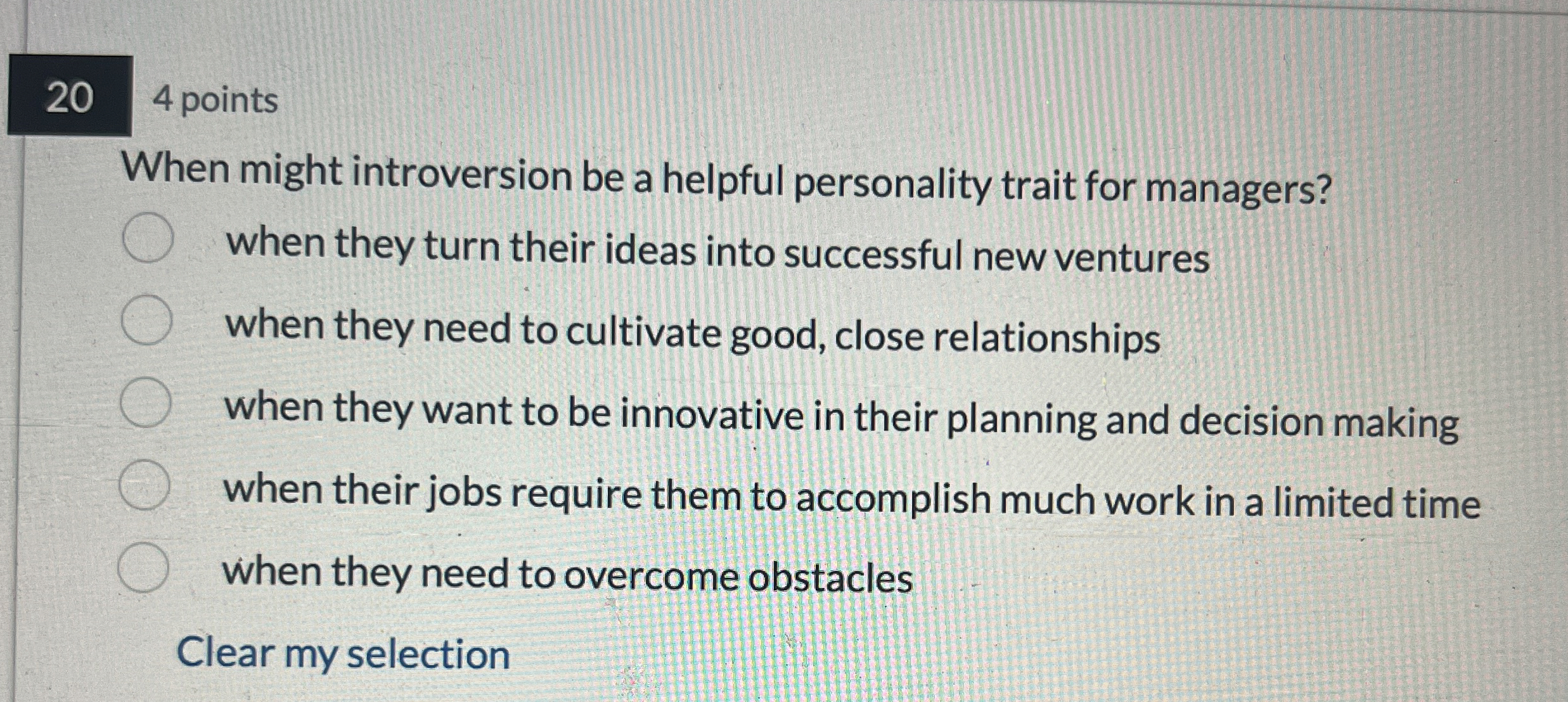  4 points When might introversion be a helpful personality trait for