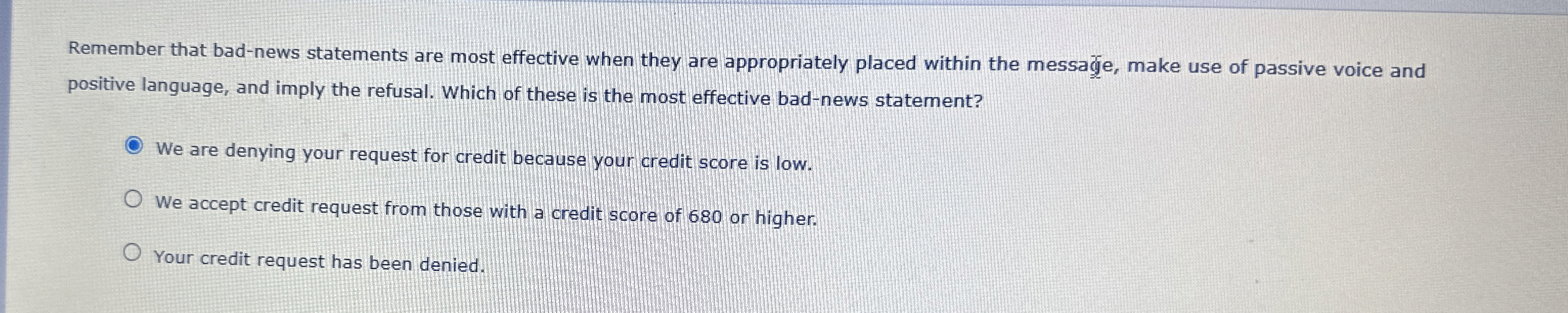  Remember that bad-news statements are most effective when they are appropriately