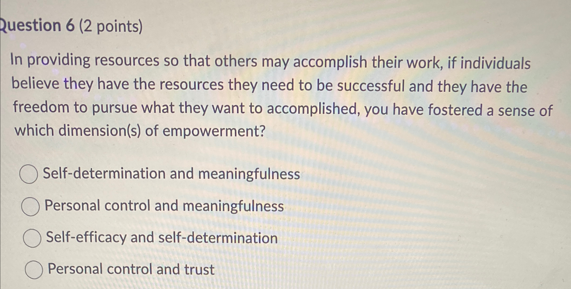  Ruestion 6(2 points) In providing resources so that others may accomplish