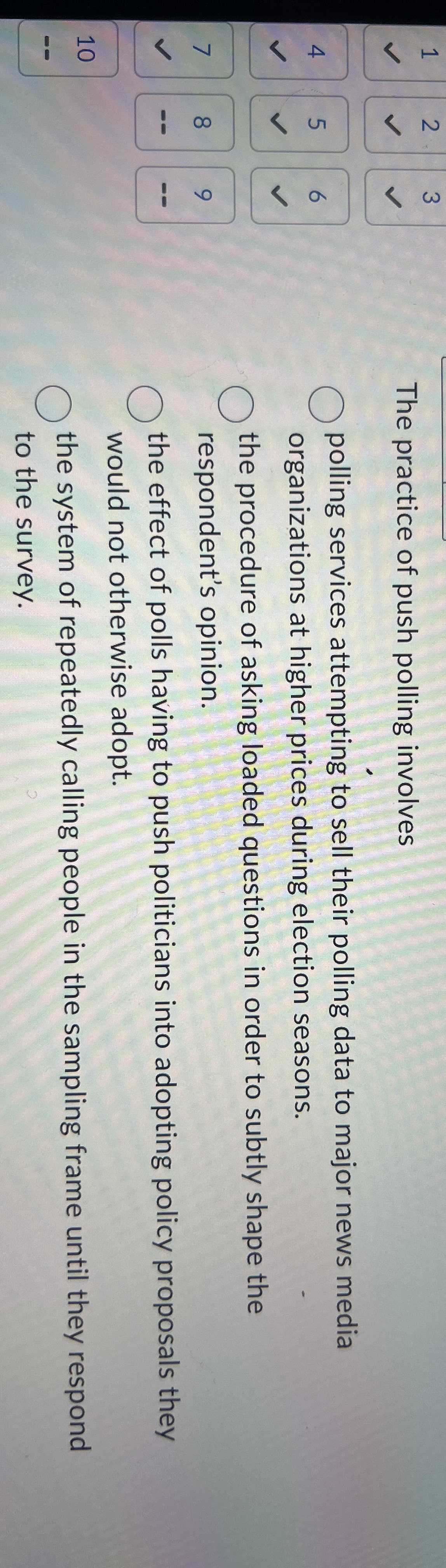  The practice of push polling involves polling services attempting to sell