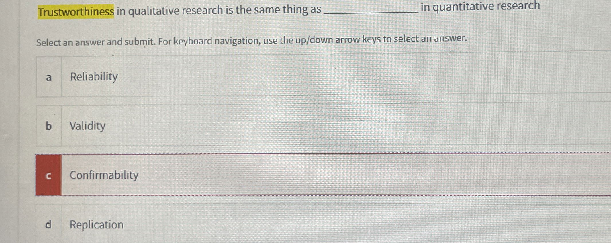  Trustworthiness in qualitative research is the same thing as in quantitative