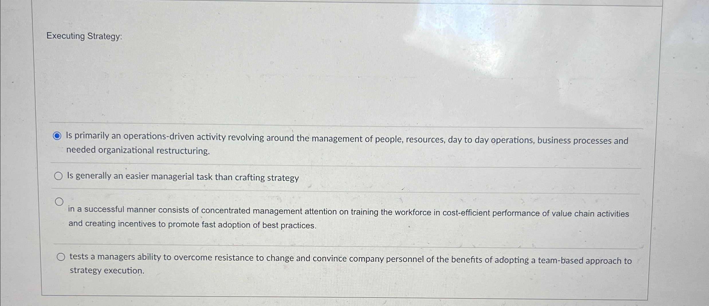  Executing Strategy: Is primarily an operations-driven activity revolving around the management