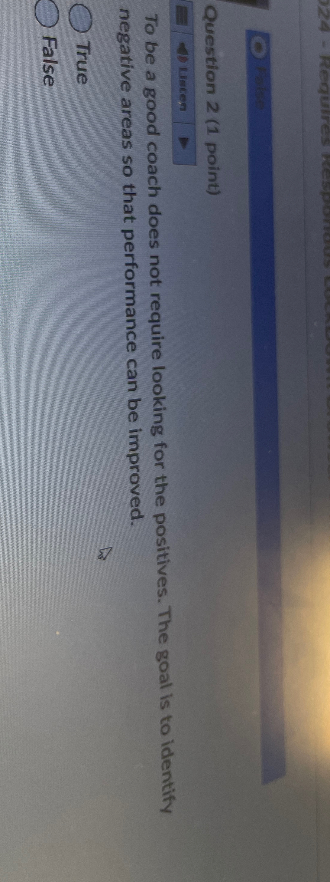  Question 2(1 point) Listen To be a good coach does not