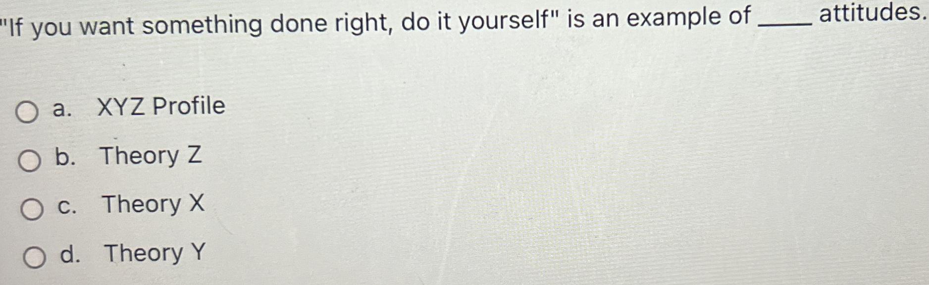  "If you want something done right, do it yourself" is an