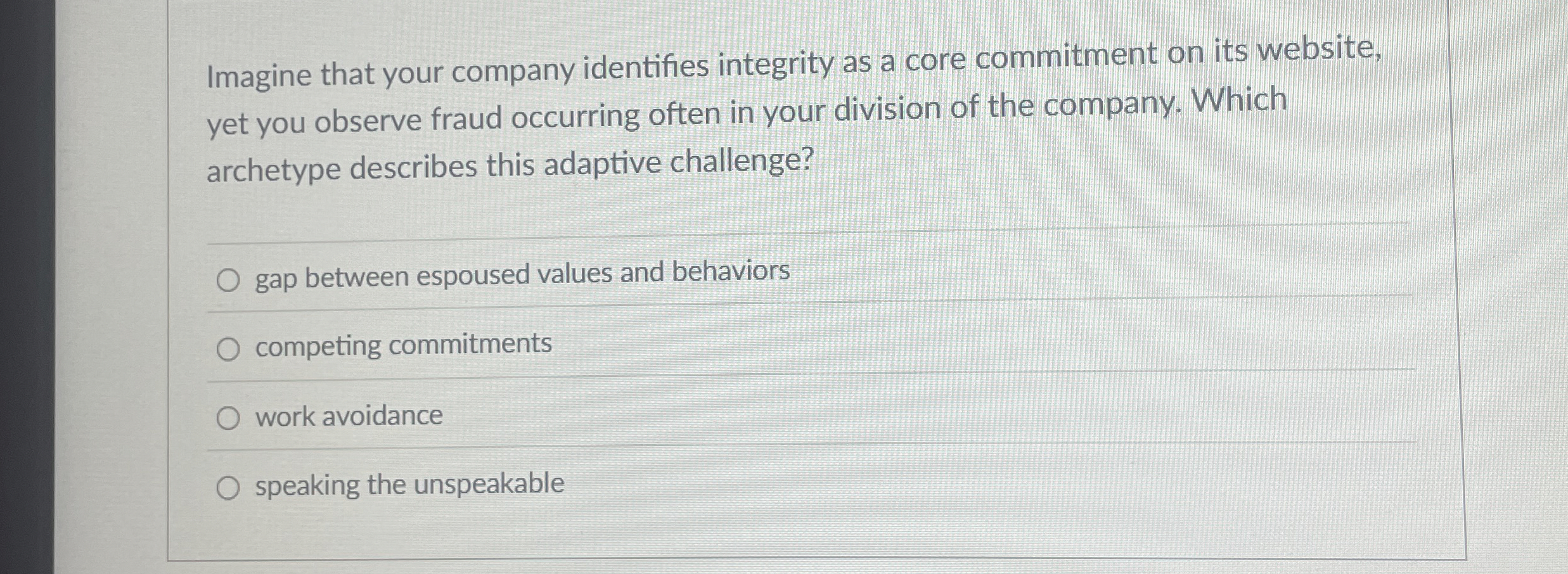  Imagine that your company identifies integrity as a core commitment on