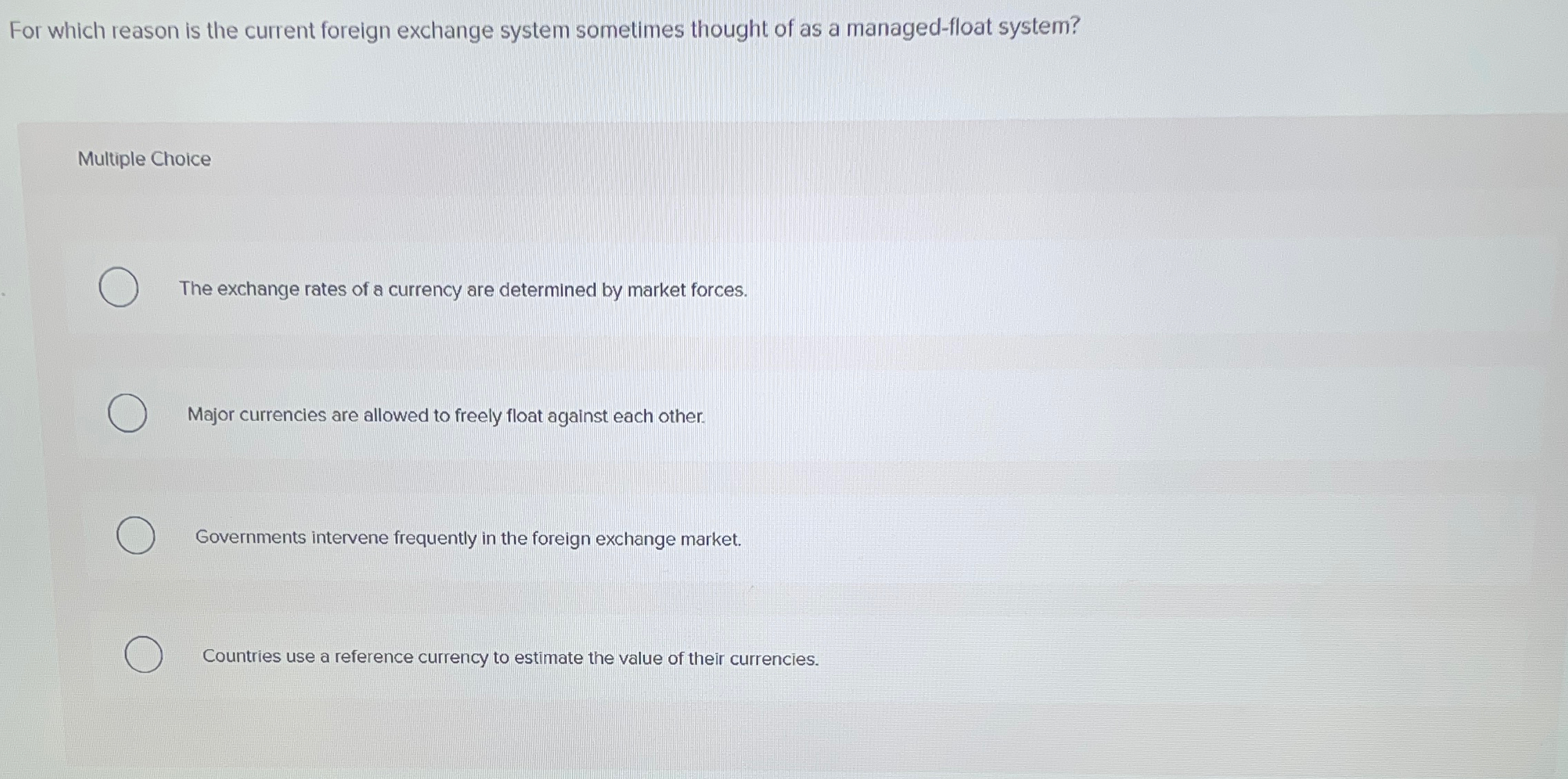  For which reason is the current foreign exchange system sometimes thought