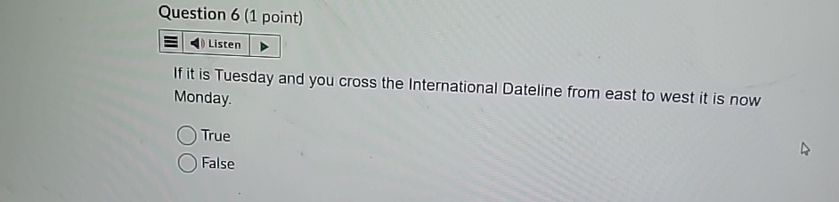  Question 6(1 point) Listen If it is Tuesday and you cross