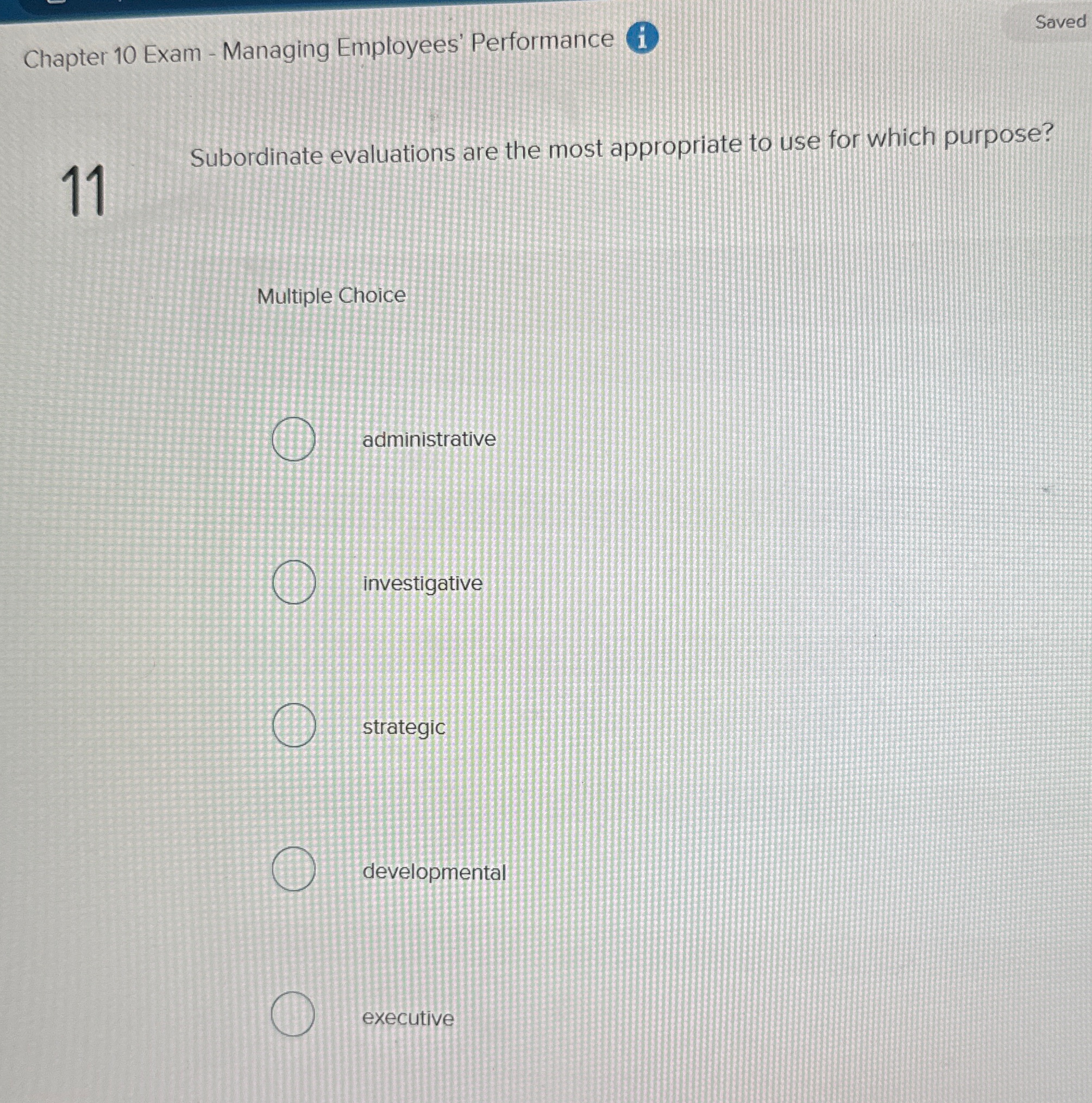  Chapter 10 Exam - Managing Employees' Performance Saved 11 Subordinate evaluations