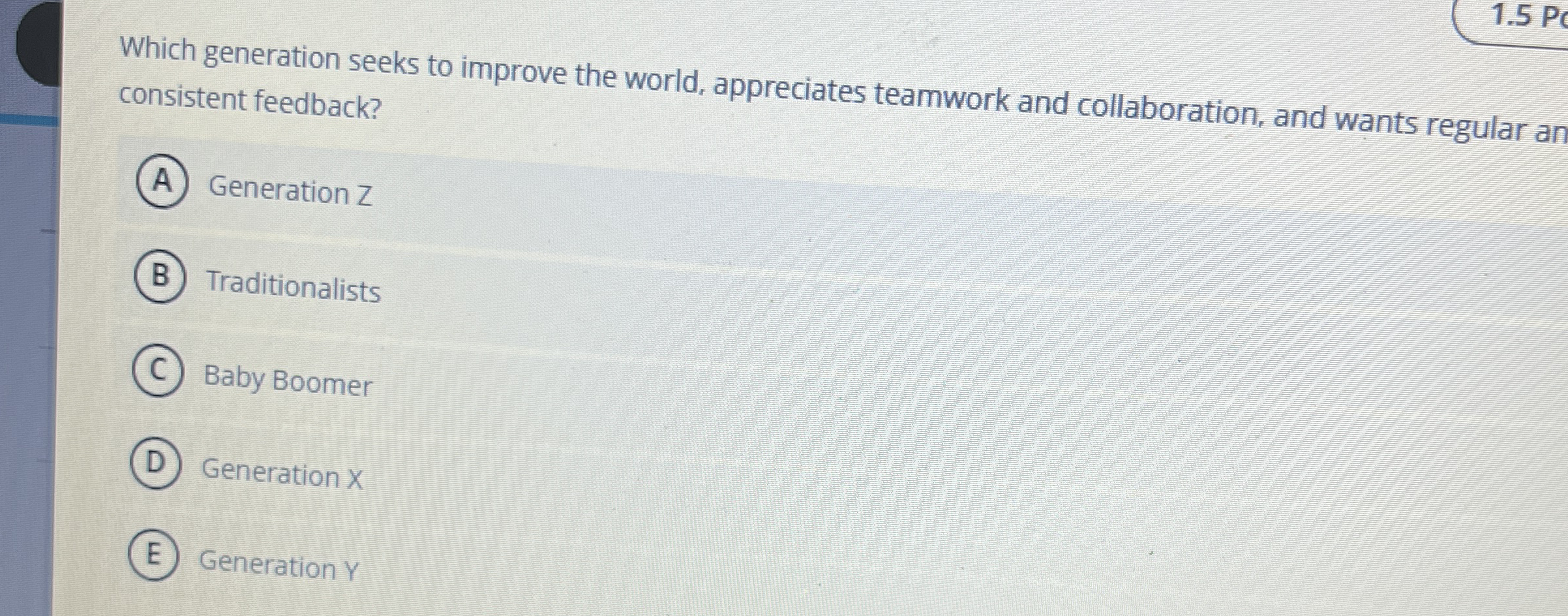  Which generation seeks to improve the world, appreciates teamwork and collaboration,