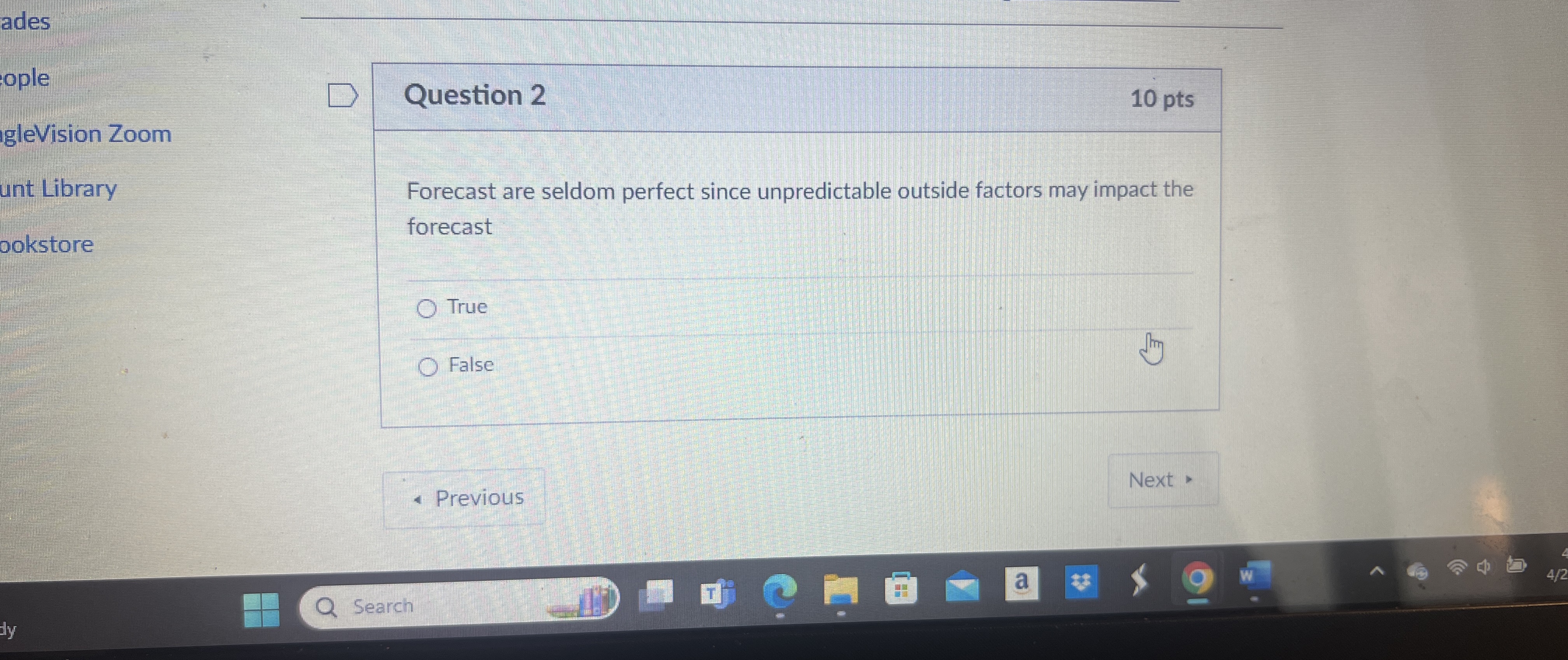  Question 2 10pts Forecast are seldom perfect since unpredictable outside factors