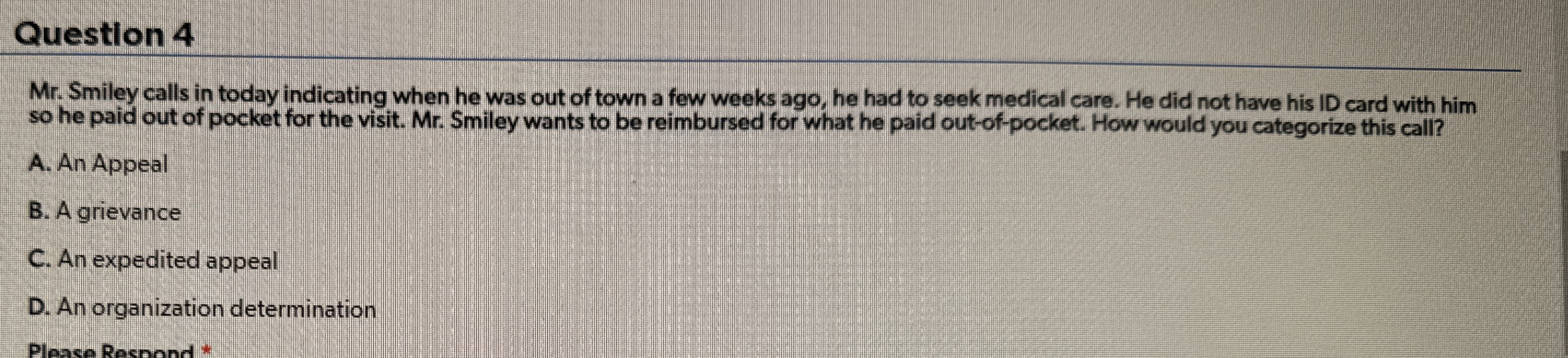  Question 4 Mr. Smiley calls in today indicating when he was