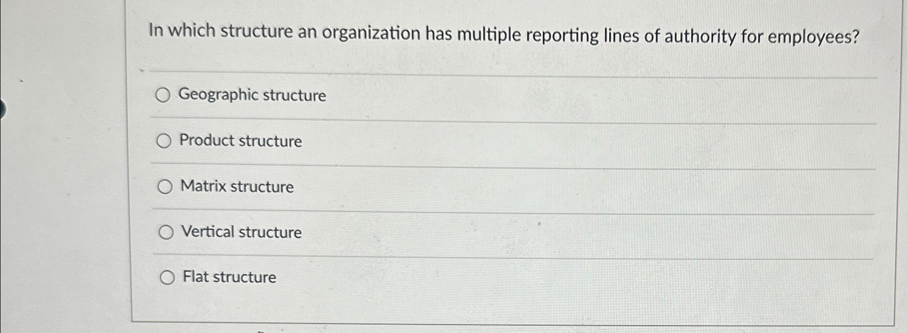  In which structure an organization has multiple reporting lines of authority