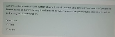  A more sustainable transport system allows the basic access and development