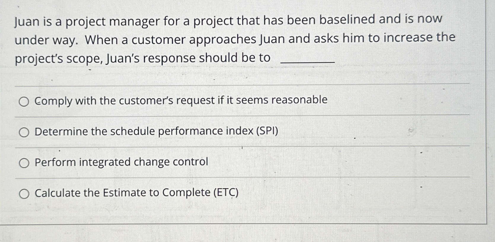  Juan is a project manager for a project that has been
