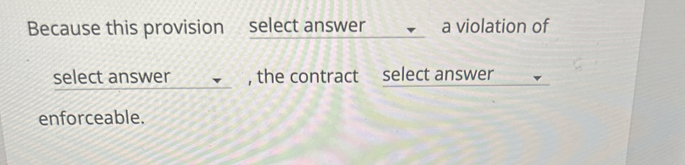  Because this provision select answer a violation of select answer q,,