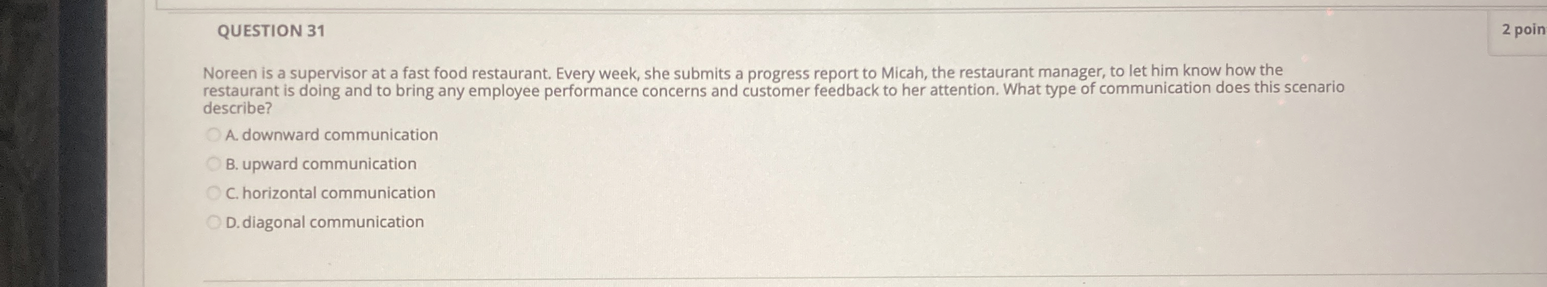 QUESTION 31 Noreen is a supervisor at a fast food restaurant.