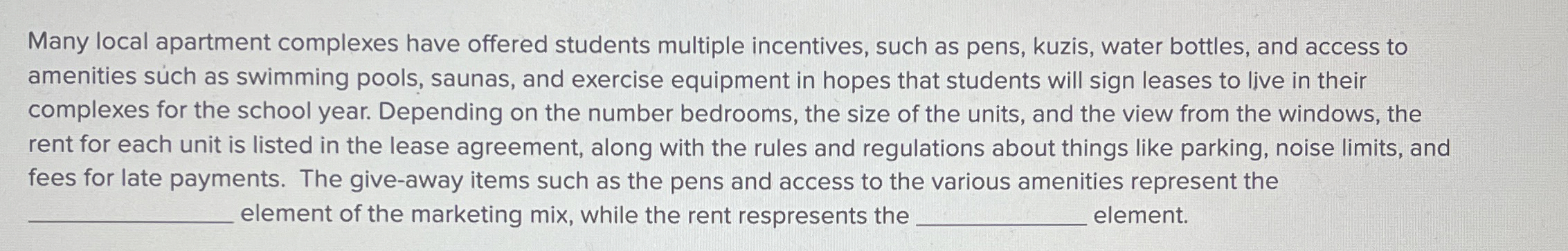  Many local apartment complexes have offered students multiple incentives, such as