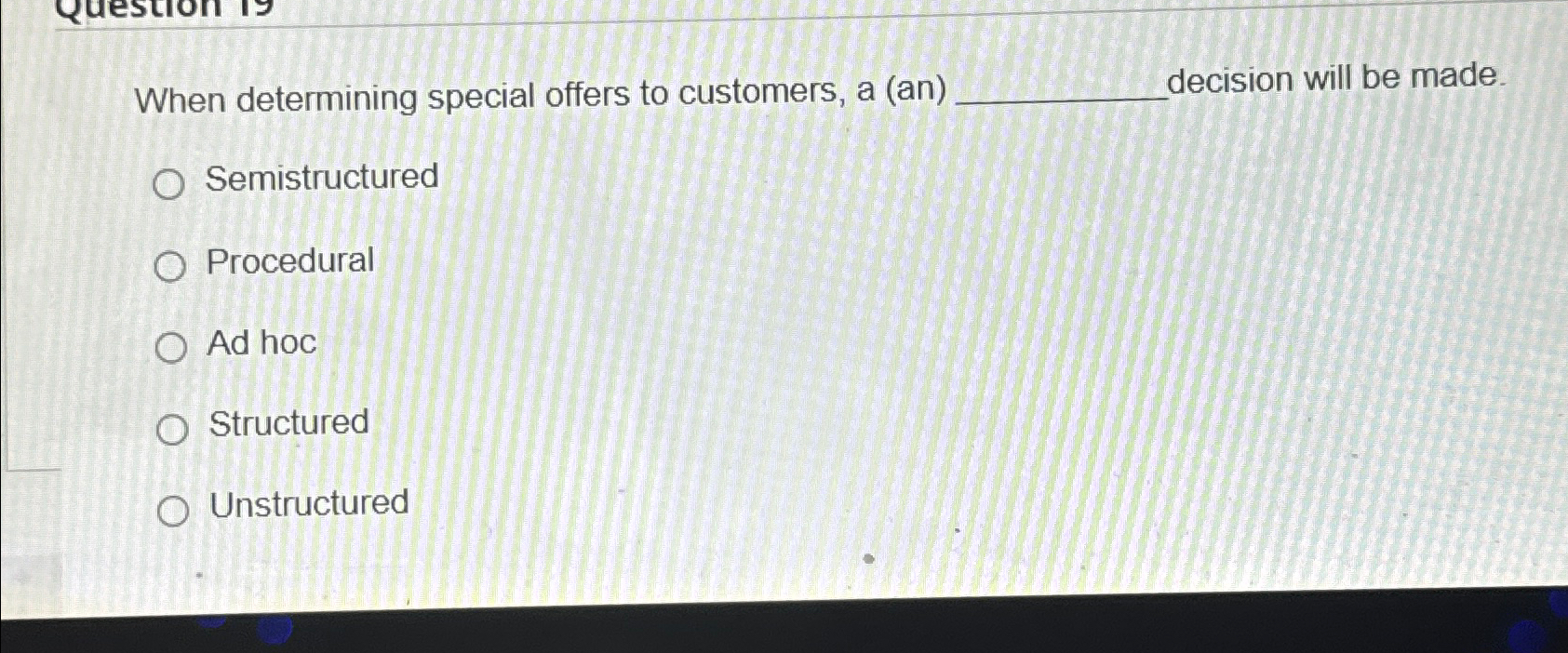  When determining special offers to customers, a (an) decision will be