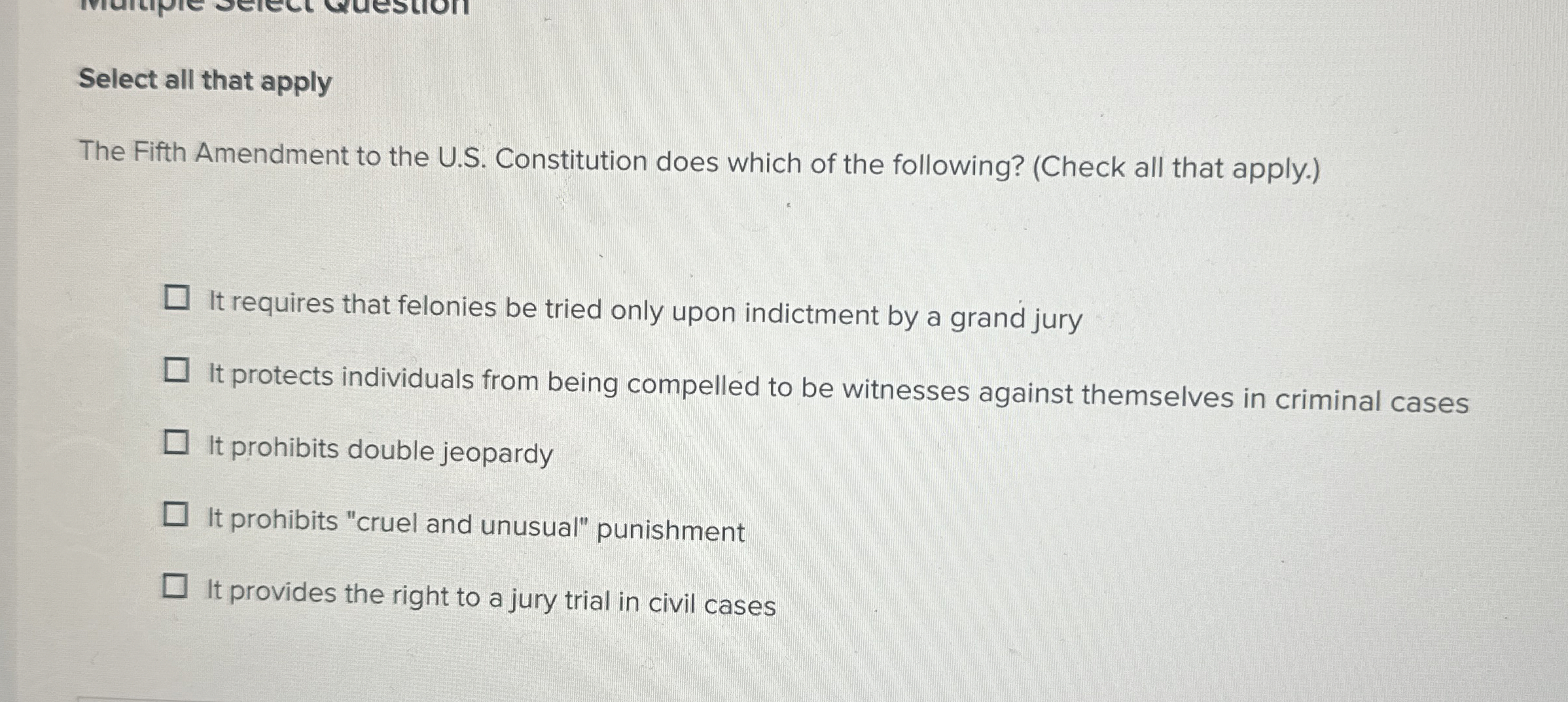  Select all that apply The Fifth Amendment to the U.S. Constitution