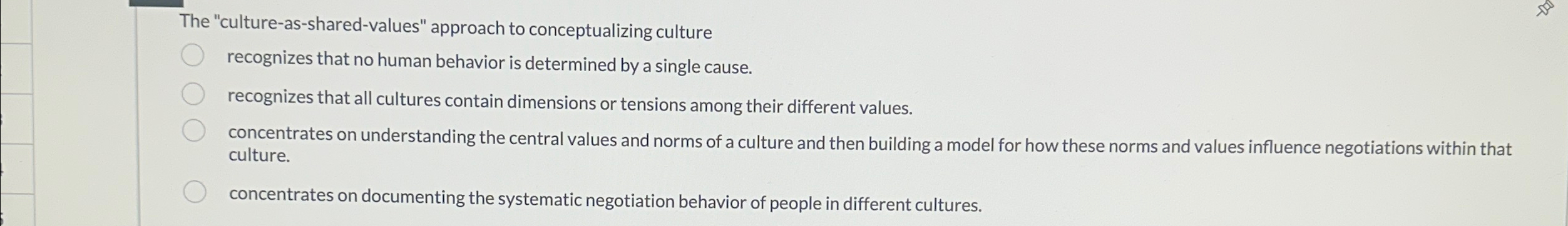  The "culture-as-shared-values" approach to conceptualizing culture Multiile choice recognizes that no