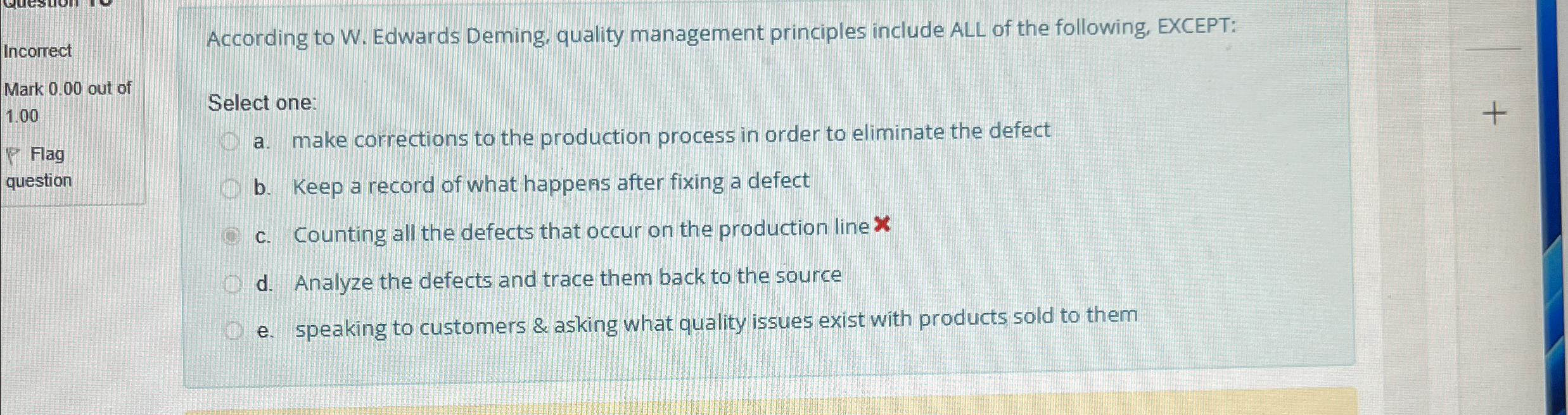  According to W. Edwards Deming, quality management principles include ALL of