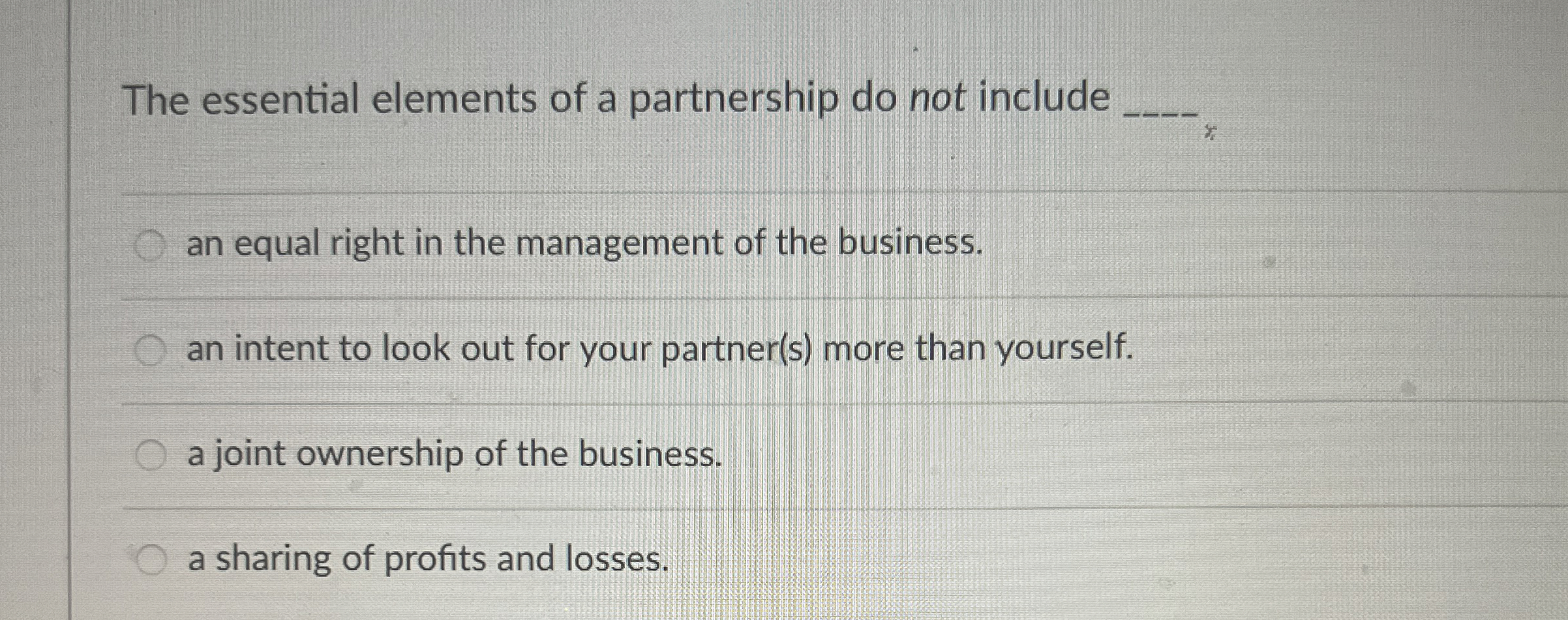  The essential elements of a partnership do not include q, an
