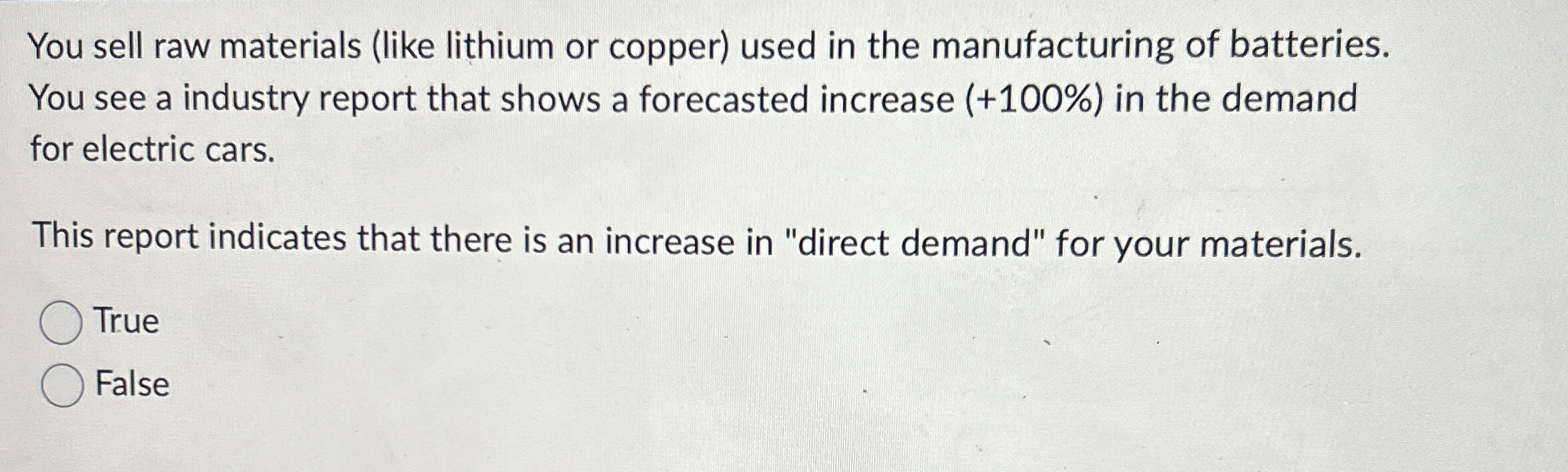  You sell raw materials (like lithium or copper) used in the