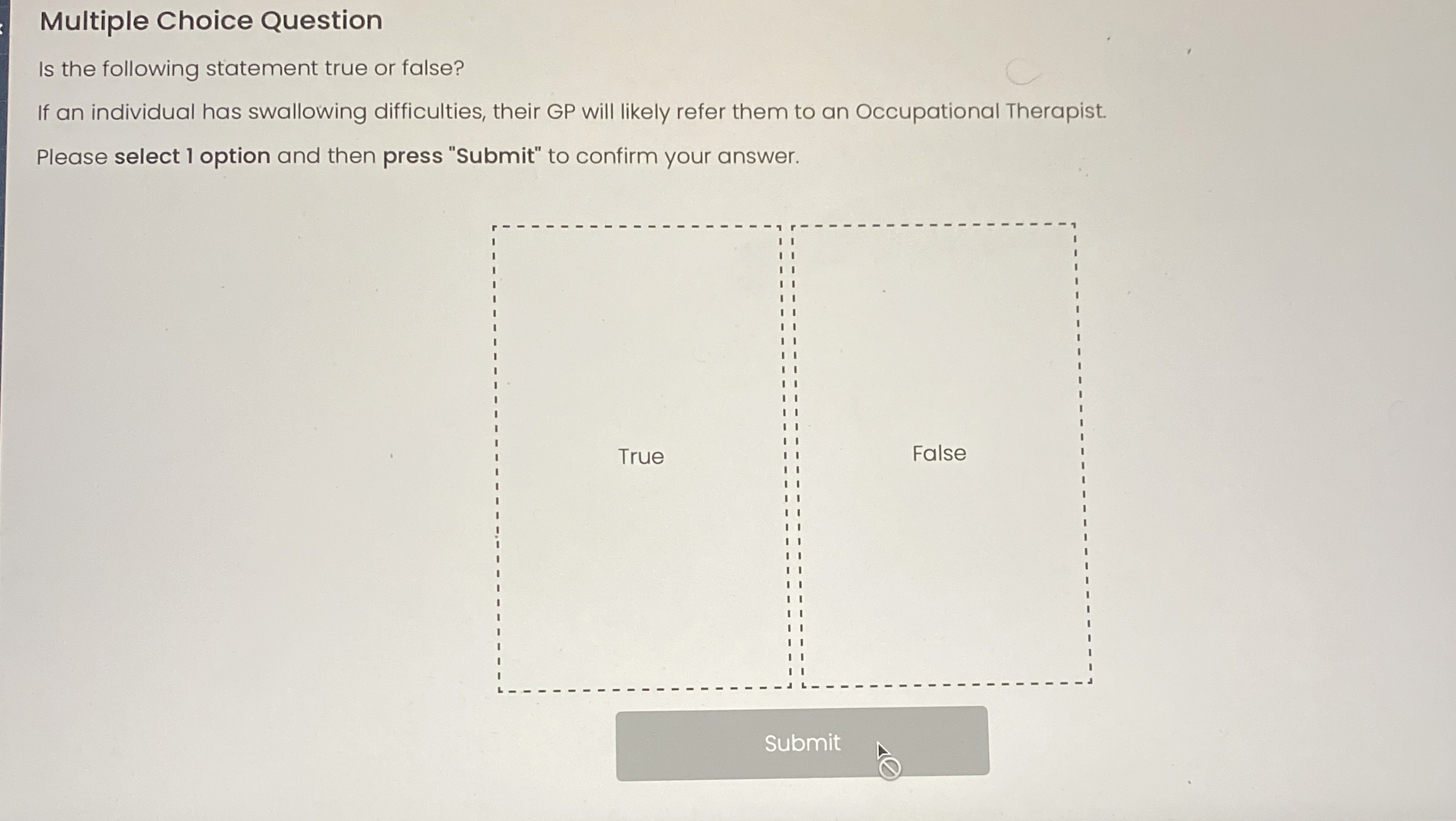  Multiple Choice Question Is the following statement true or false? If