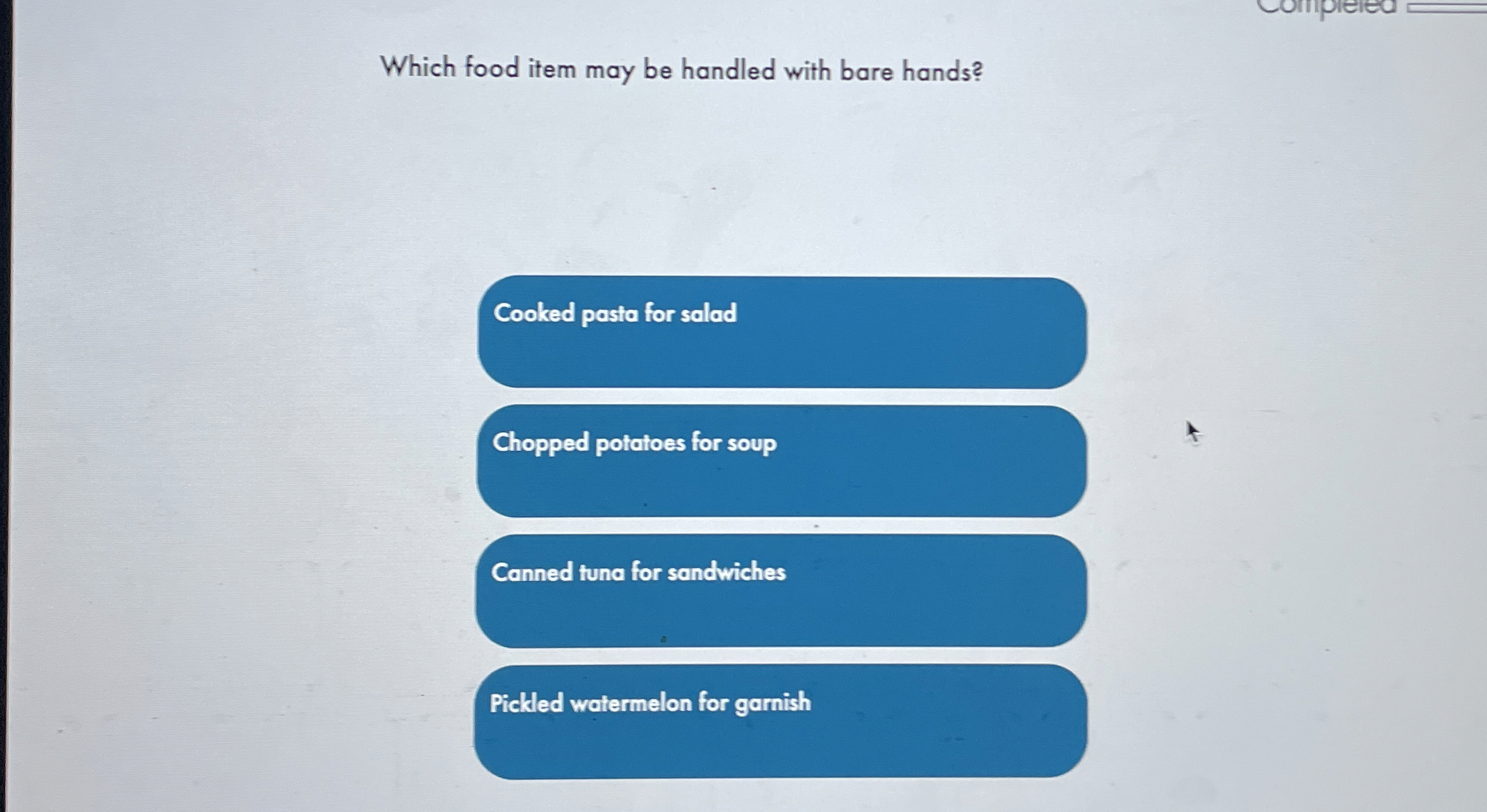  Which food item may be handled with bare hands? Cooked pasta