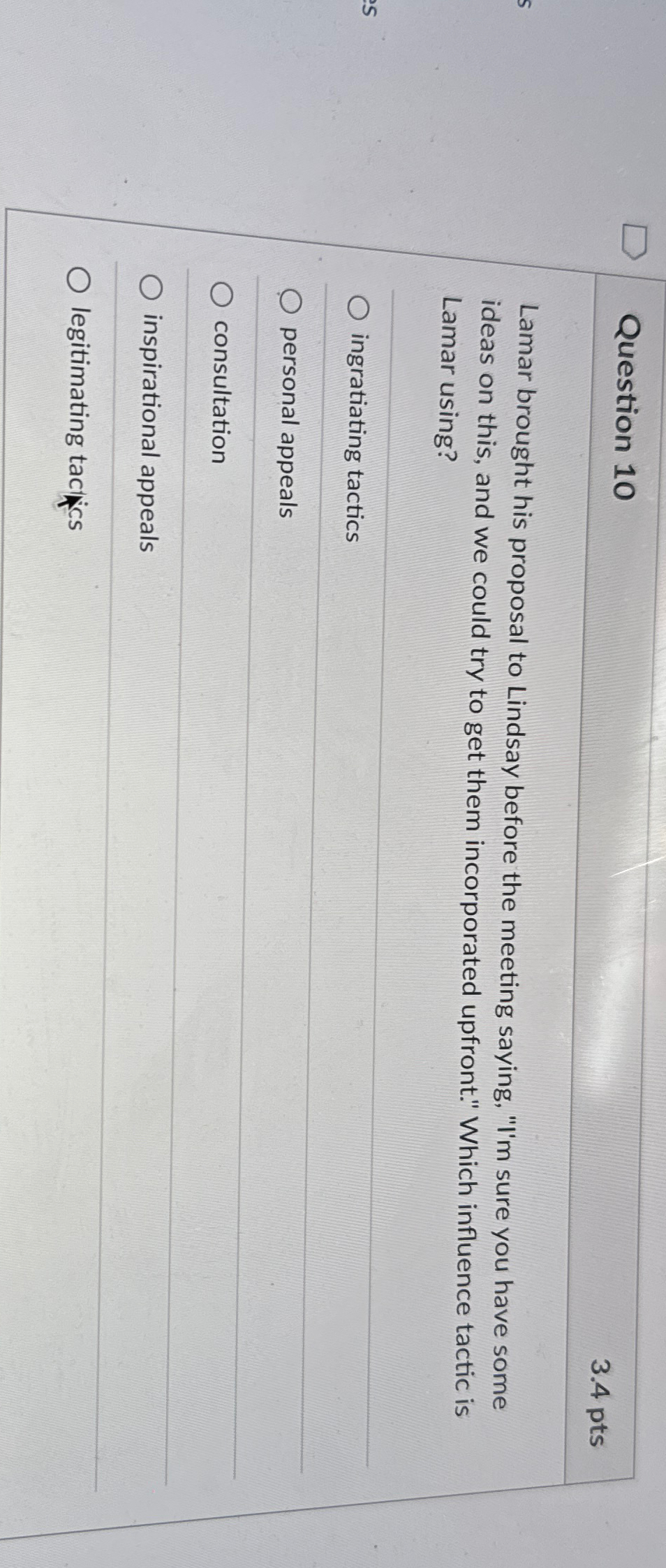  Question 10 3.4pts Lamar brought his proposal to Lindsay before the