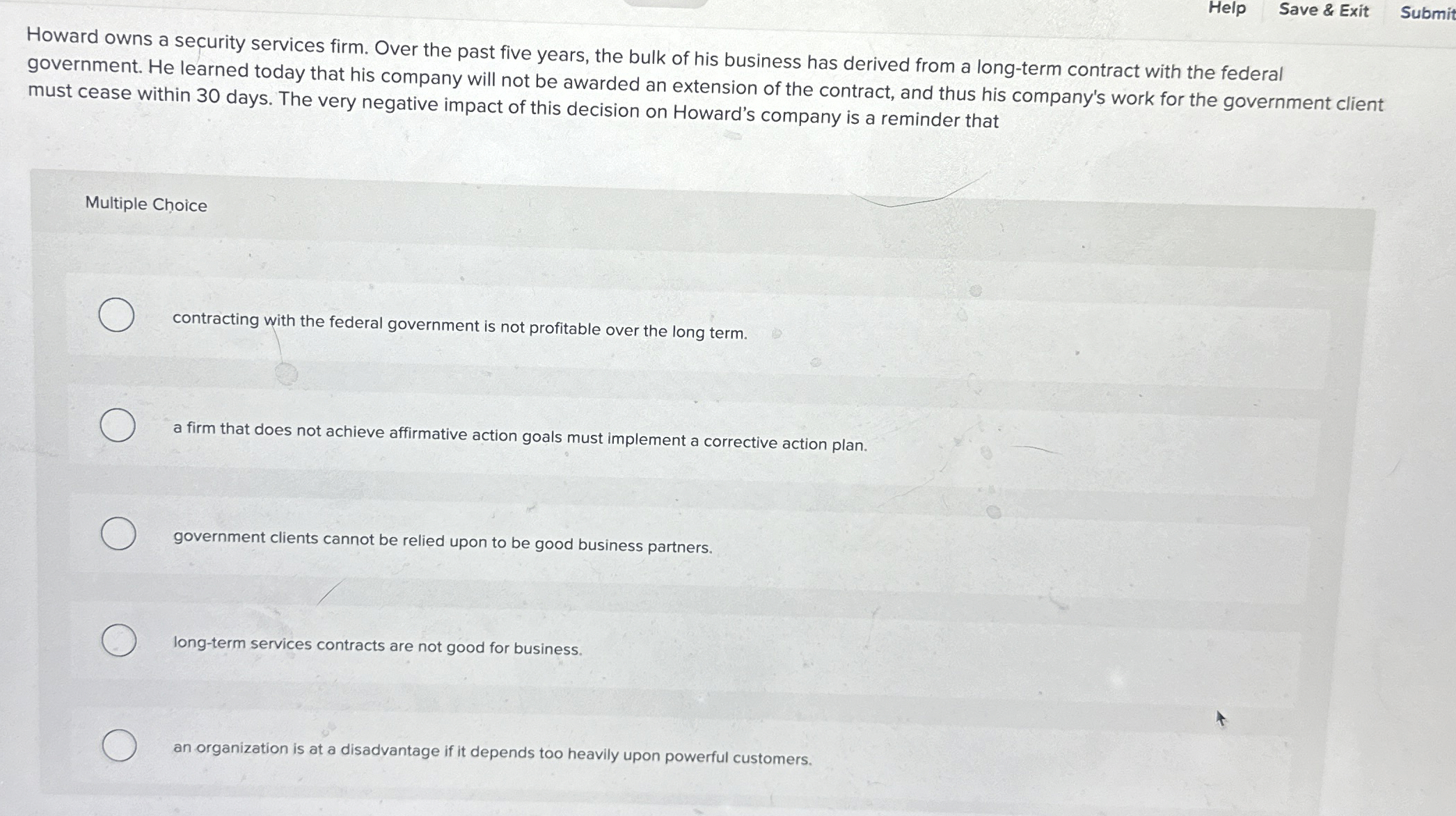  Help Save & Exit Submit Howard owns a security services firm.