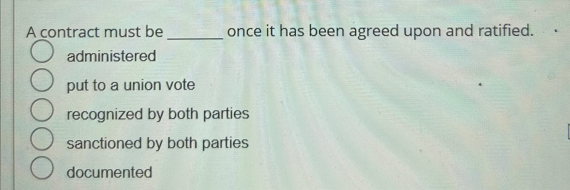  A contract must be q, once it has been agreed upon