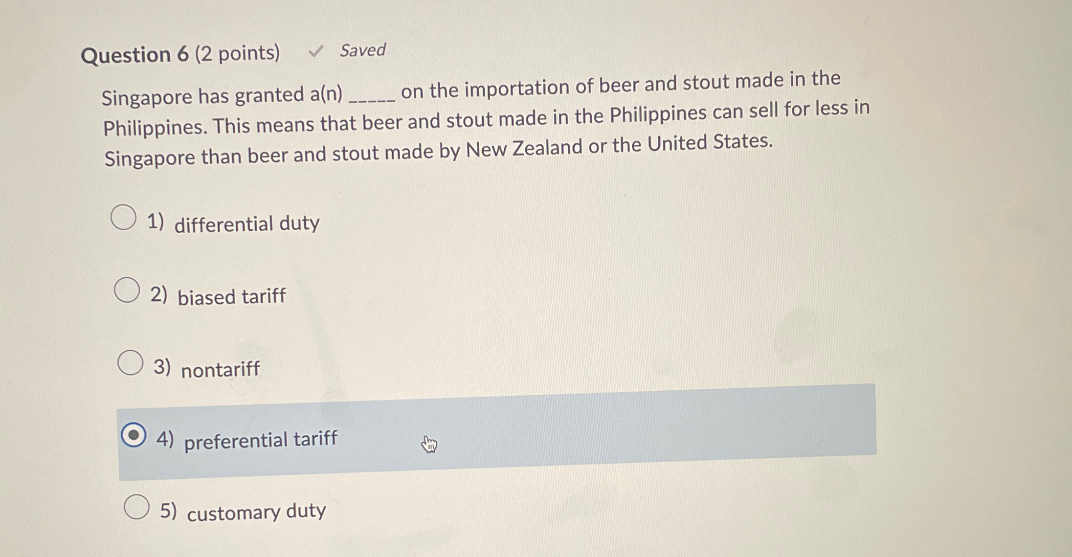  Question 6(2 points) Saved Singapore has granted a(n) on the importation