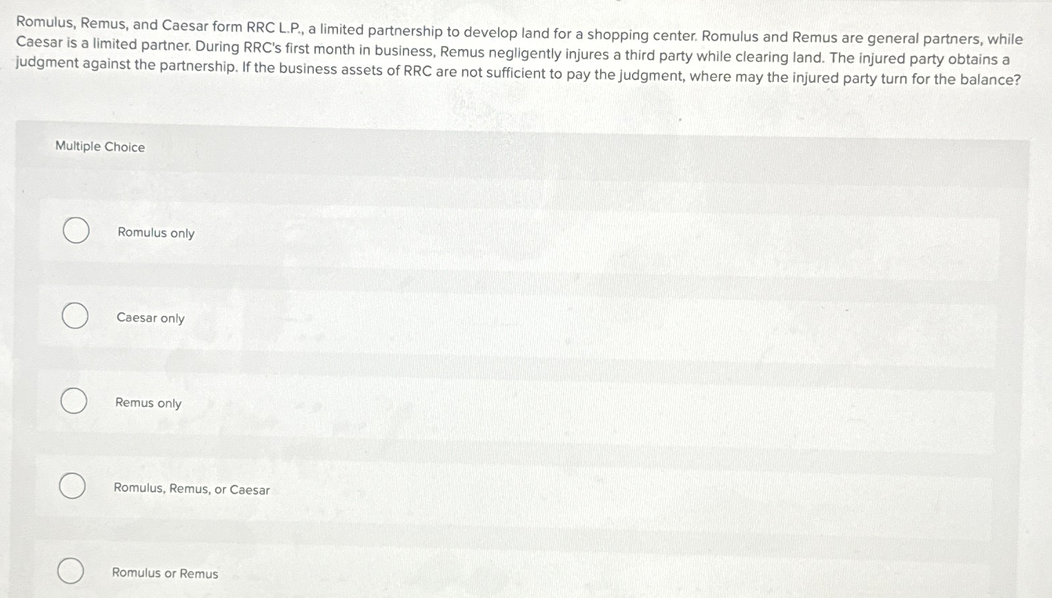  Romulus, Remus, and Caesar form RRC L.P., a limited partnership to