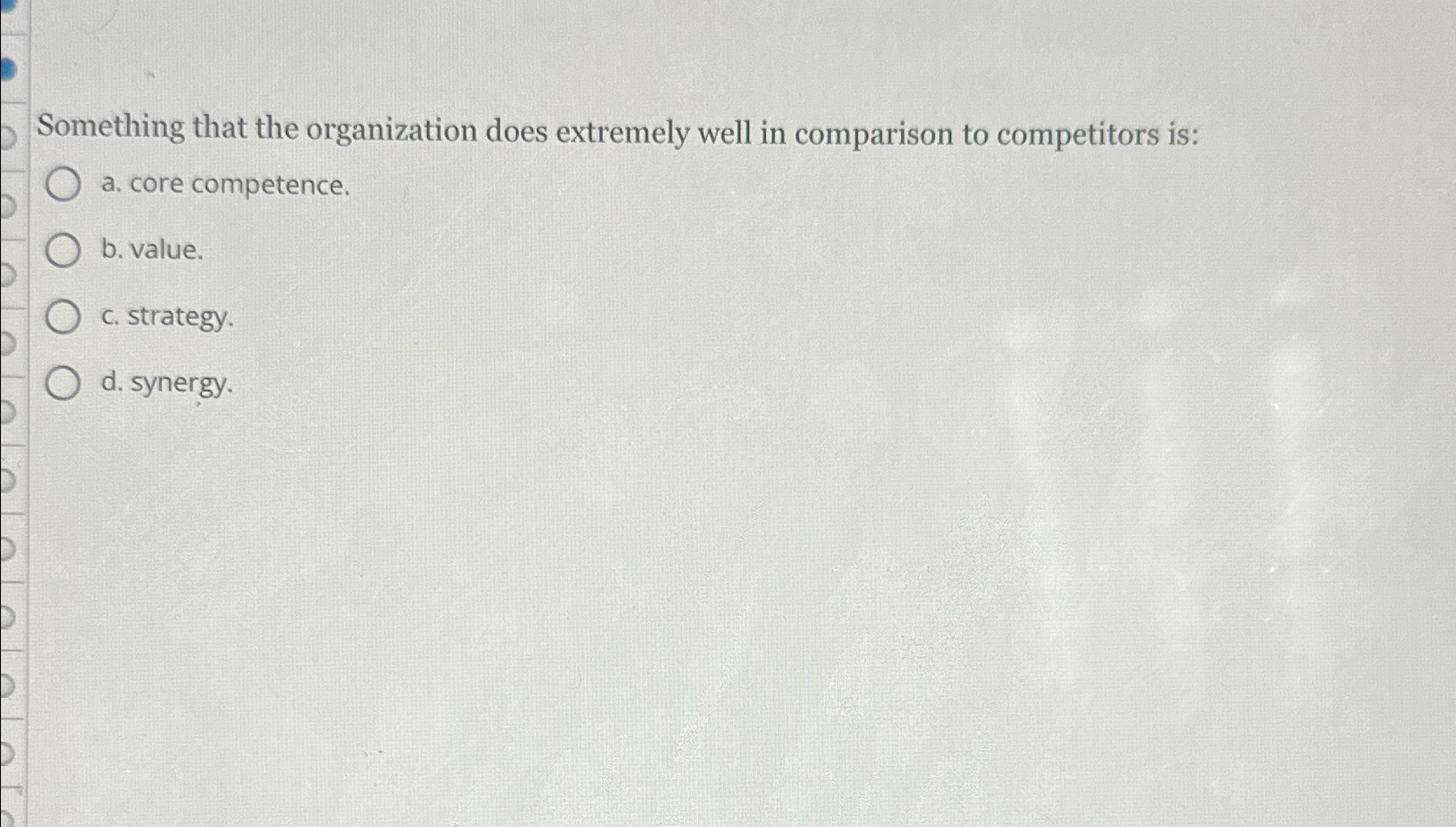 Something that the organization does extremely well in comparison to competitors