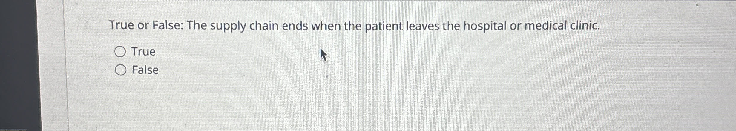 True or False: The supply chain ends when the patient leaves