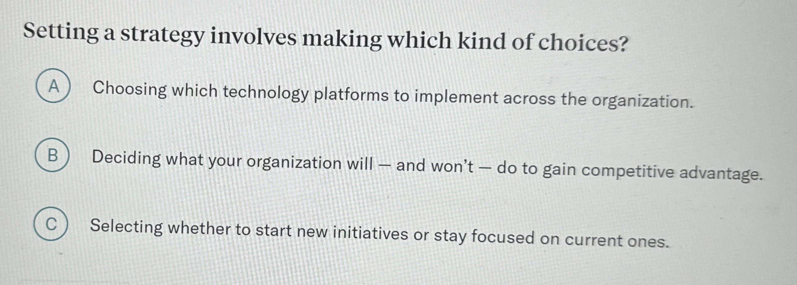  Setting a strategy involves making which kind of choices? Choosing which