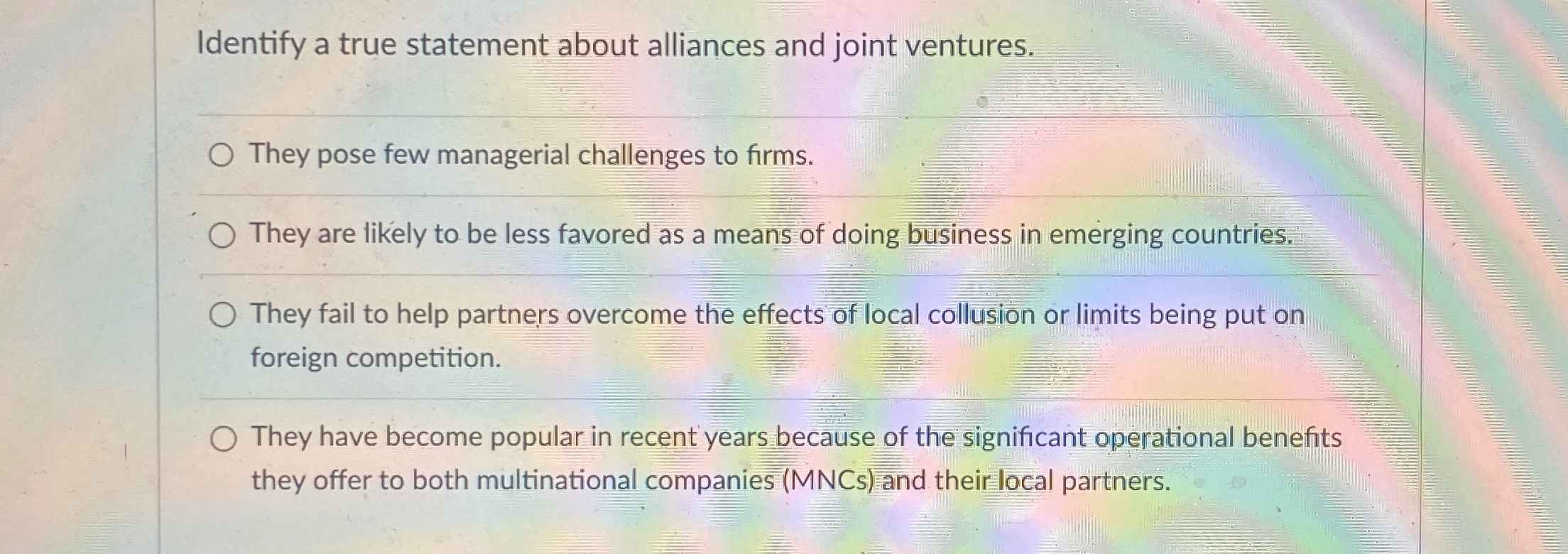  Identify a true statement about alliances and joint ventures. They pose