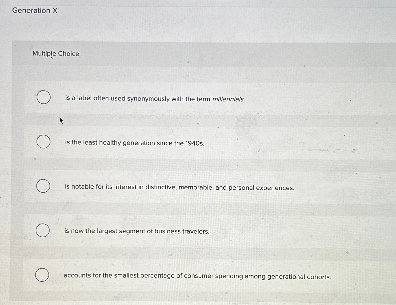 Generation x Multiple Choice is a label often used synonymously with