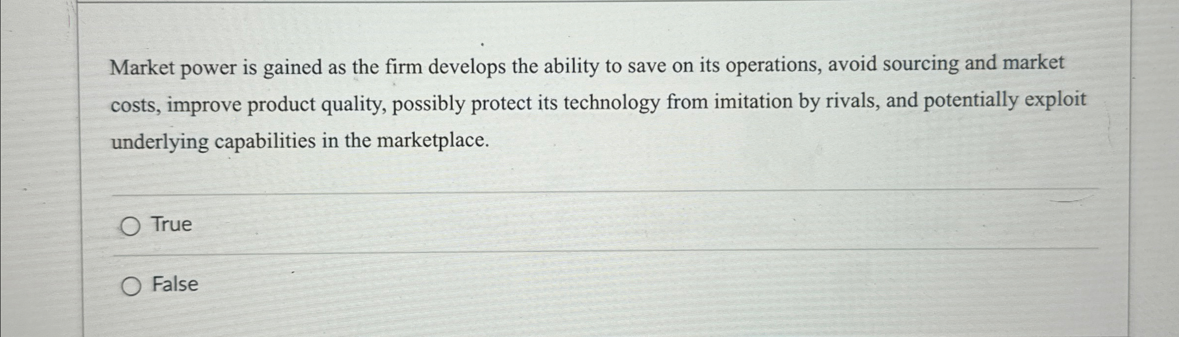  Market power is gained as the firm develops the ability to