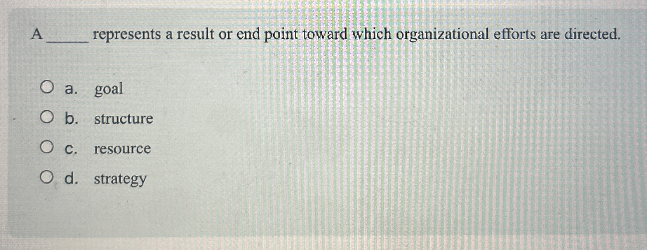  A q, represents a result or end point toward which organizational